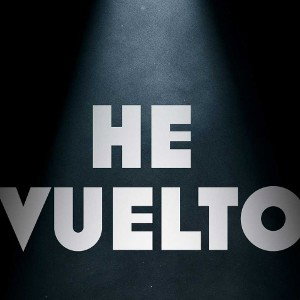 He vuelto