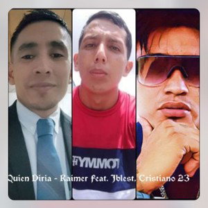 Raimer - Quien Diría Feat. Jblest_ Cristiano 23 