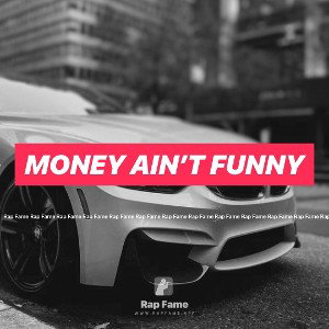 money ain’t funny