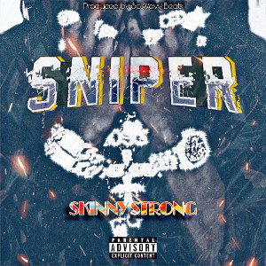 Sniper - Skinny Strong (Prod. by So Wavy Beats)