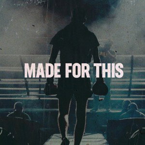  Made For This 