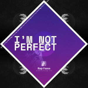 I’m not perfect 