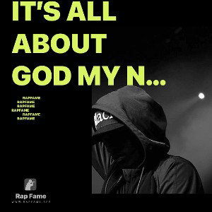 it’s all about God my nigga