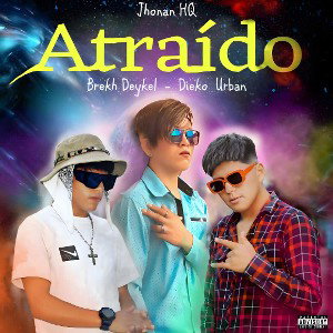 ATRAÍDO 《JHONAN H.Q ft BREKH DEYKEL  y DIEKO URBAN》