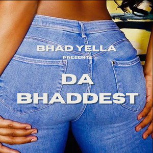 Da Bhaddest
