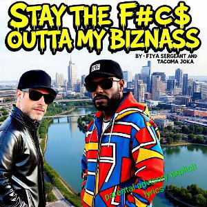 Stay the F%#$ out My Biznizz