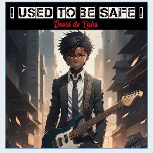 I used to be safe!