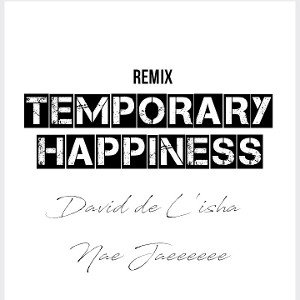  (remix)Temporary Happiness__ft_Nae Jaeeeeee