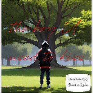 the boy U used to kiss (emo freestyle)