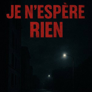 Je n’espère rien 