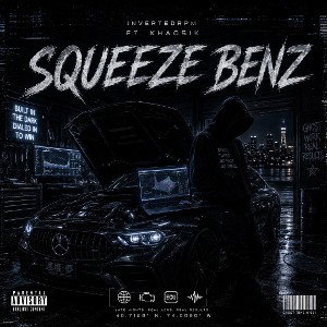 invertedRPM - Squeeze Benz ft. Kha0sik