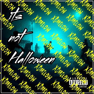  ITS NOT HALLOWEEN