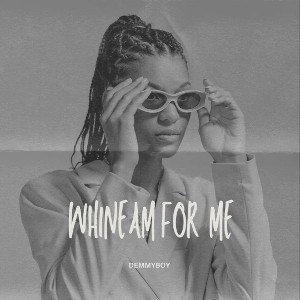 whine am for me
