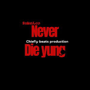 Never Die Yung âœ¨