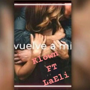 Vuelve a mi Klown FT La Eli 