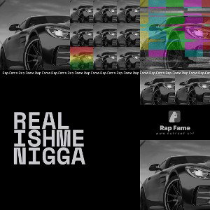 Real ISHME NIGGA