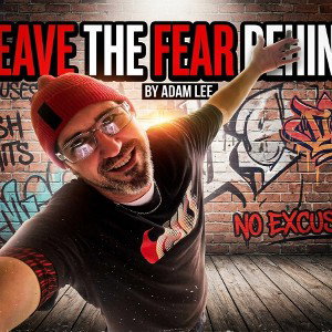 Leave the Fear Behind