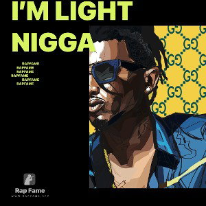 I’m light nigga 