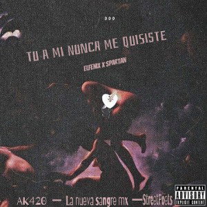 ElF3n1X - Tu a mi nunca Me quisiste x Spartan
