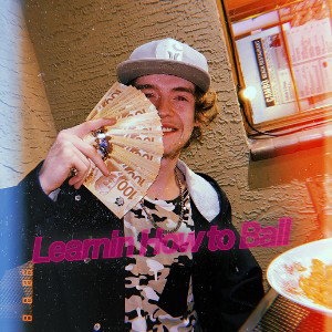 Learnin How to Ball (prod. Wait a Minute)