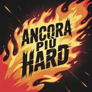  Ancora Più Hard (Hard 2)