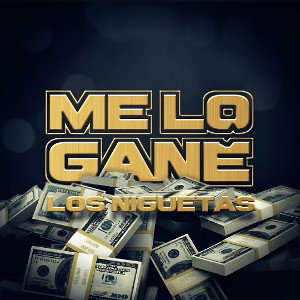 ME LO GANÉ - LOS NIGUETAS 
