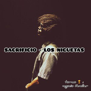 SACRIFICIO - LOS NIGUETAS
