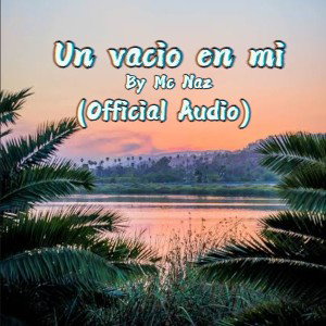 Un vacio en mi - Mc Naz (Official Audio)