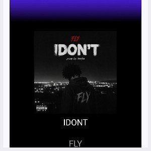 FLY "IDON'T"
