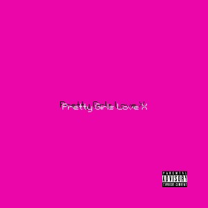 pretty girls love x