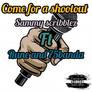 come for a shootout( ft rune and 75banda) 