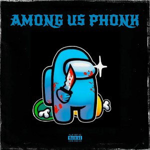 AMONG US PHONK