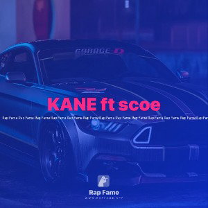 KANE ft scoe