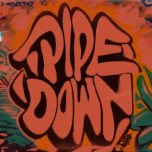 Pipe Down