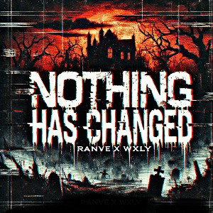 RANVE - Nothing has changed(ft.wexly)