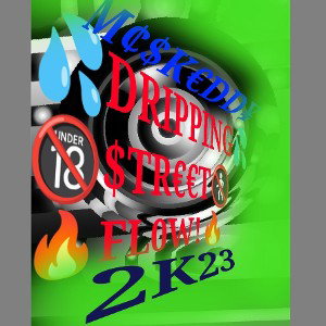 Dripping street Flow FT Mc.M¢$k€DD¥ 