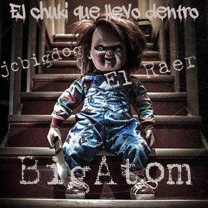 EL CHUKI QUE LLEVO DENTRO 