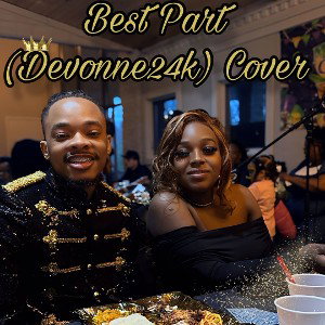 Best Part (Devonne24k) Cover