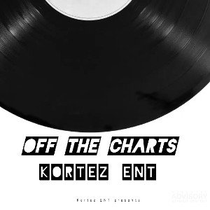 KORTEZ ENT- Off The Charts