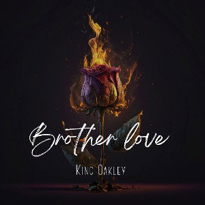 KING OAKLEY - Brother love 