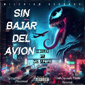 MC APOFIS ft. NOXLER // Sin Bajar Del Avión // Milenium Récords // Flow Espanta Rucas // 2024 // RapFame