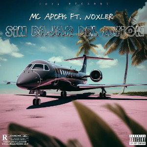 Sin Bajar Del Avión//MC Apofis Ft. NØXLER//
