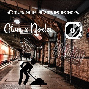 🔥 Clase Obrera // ATOM  Ft. NXR 🔥 