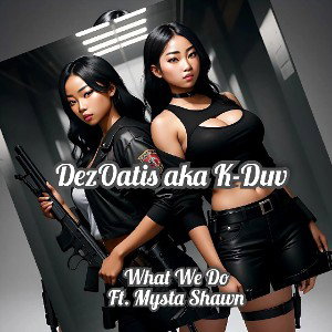 What We Do ft. Mysta Shawn 