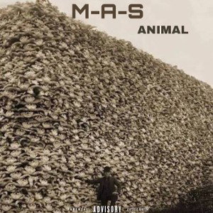 M-A-S—ANIMAL[diss]