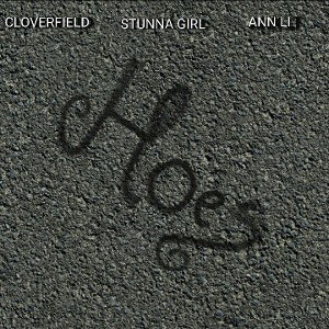 Hoes (Cloverfield, Stunna Girl,  Ann Li.)