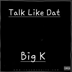 Talk  Like Dat 