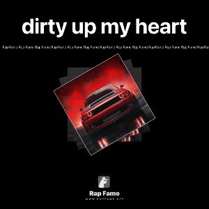 dirty up my heart 
