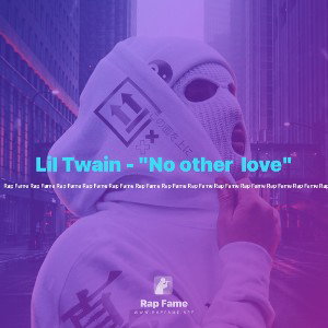 Lil Twain - "No other  love"
