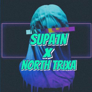 SUPA1N × NORTH TRIXA - VOICE